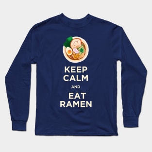 Keep Calm and Eat Ramen Long Sleeve T-Shirt
